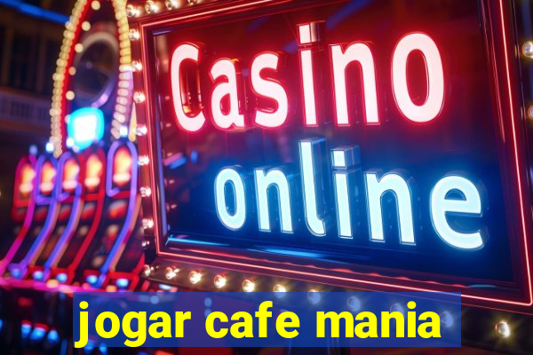 jogar cafe mania